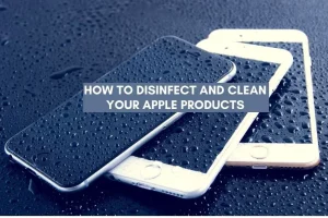 How-to-Disinfect-and-Clean-your-Apple-Products